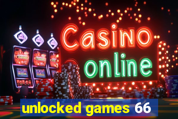 unlocked games 66